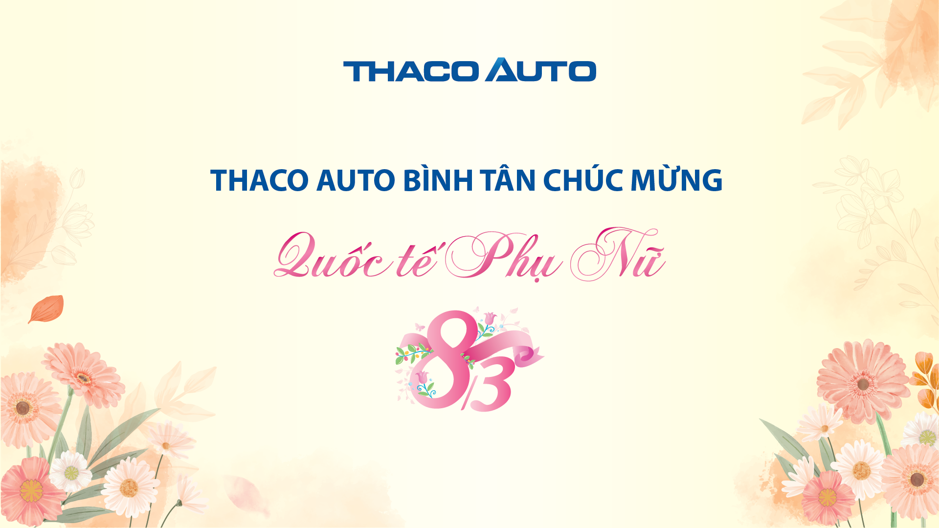 THACO AUTO BÌNH TÂN CHÚC MỪNG 8/3